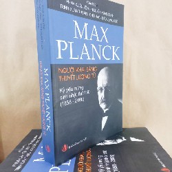 Max Planck – Người Khai Sáng Thuyết Lượng Tử