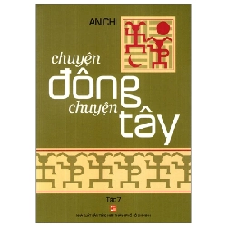 Chuyện Đông Chuyện Tây - Tập 7 - An Chi