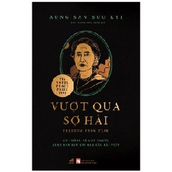 Vượt qua sợ hãi - Aung San Suu Kyi 2022 New 100% HCM.PO Oreka-Blogmeo