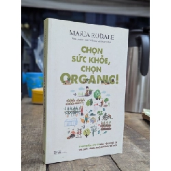Chọn sức khoẻ, chọn Organic! - Maria Rodale