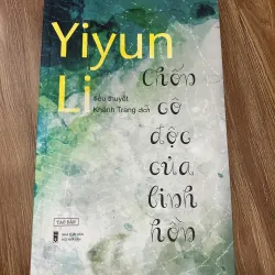 Chốn cô độc của linh hồn – Tác giả: Yiyun Li (Khánh Trang dịch).