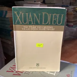 Xuân Diệu tác phẩm văn chương và lao động nghệ thuật 789837