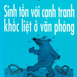 Sinh tồn với cạnh tranh khốc liệt ở văn phòng 291658