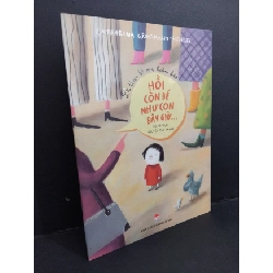 (TẶNG BOOKMARK) Hồi còn bé như con bây giờ... Katharina Grossmann - Hensel mới 90% bẩn nhẹ 2018 RBK.ASB0911