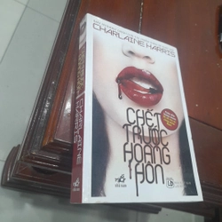 Charlaine Harris - CHẾT TRƯỚC HOÀNG HÔN