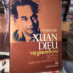 Xuân Diệu “vây giữa tình yêu” - Hà Minh Đức 