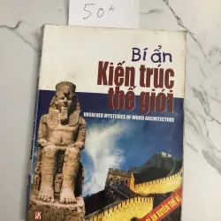 Bí Ẩn Kiến Trúc Thế Giới - (Tuyển tập) - Lịch sử, Kiến trúc, Bí ẩn