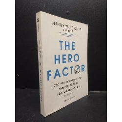 The hero factor các nhà lãnh đạo vĩ đại thay đổi tổ chức và tạo nên văn hóa năm 2021 mới 90% bẩn nhẹ HCM2902 kỹ năng quản trị