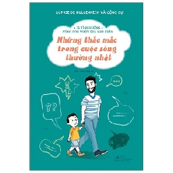 15 Tình Huống Cùng Con Vượt Qua Khó Khăn - Những Thắc Mắc Trong Cuộc Sống Thường Nhật - Sophie De Mullenheim và cộng sự (Mới 100%) Phát triển kỹ năng, trí tuệ cho trẻ, Nhã Nam - SÁCH ĐẠI HỌC