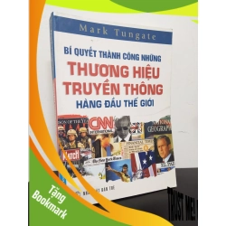 (TẶNG BOOKMARK) Bí Quyết Thành Công Những Thương Hiệu Truyền Thông Hàng Đầu Thế Giới - Mark Tungate New 90% RBK.ASB0612