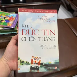 Khi Đức Tin Chiến Thắng – Don Piper & Cecil Murphey- K4 1018684