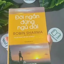 Đời Ngắn Đừng Ngủ Dài - Robin Sharma 604606