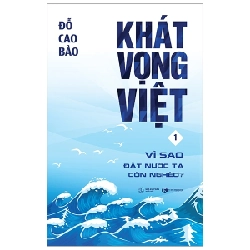 Khát vọng Việt 1: Vì sao đất nước ta còn nghèo? - Đỗ Cao Bảo 2021 New 100% HCM.PO 28748