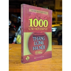 1000 Câu Hỏi Đáp Về Thăng Long Hà Nội - Nguyễn Hải Kế