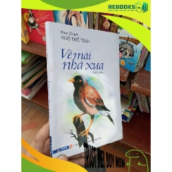 (TẶNG BOOKMARK) Về mái nhà xưa - Thế Thái 2013 Sách văn học RBK-AK19