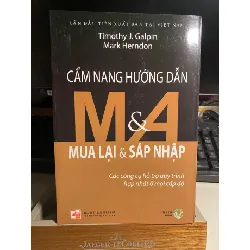 Cẩm Nang Hướng Dẫn Mua Lại & Sáp Nhập-Tác giả: Timothy J. Galpin - Mark Herndon STB767 Blogmeo 27525