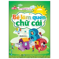 Bé Chuẩn Bị Vào Lớp 1 - Bé Làm Quen Chữ Cái - Tập 2 (Dành Cho Trẻ Từ 4-5 Tuổi) (2022) - Vanlangbooks
