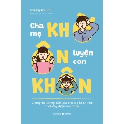 Cha mẹ khờ - ôn luyện con khôn Hoàng Anh Tú - Thái Hà Books MẸ VÀ BÉ Blogmeo 27525