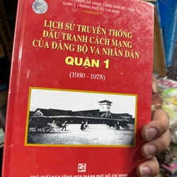 Lịch sử truyền thống đấu tranh cách mạng của đảng bộ và nhân dân quận 1 543492