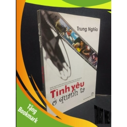 (TẶNG BOOKMARK) Tình yêu ở quanh ta - Trung Nghĩa 2008 mới 80% ố bẩn nhẹ RBK1504 van học