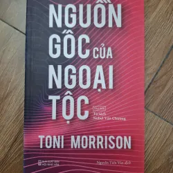 Nguồn gốc của ngoại tộc - Toni Morrison - Tiểu luận / Văn học
