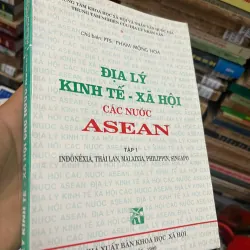 Địa Lý Kinh Tế - Xã Hội Các Nước ASEAN (Tập 1) – Phạm Mộng Hoa