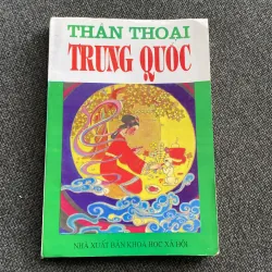 THẦN THOẠI TRUNG QUỐC, GS. ĐINH GIA KHÁNH (XB 1998)