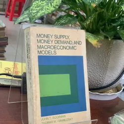 MONEY SUPPLY, MONEY DEMAND, AND MACROECONOMIC MODELS - BOORMAN & HAVRILESKY