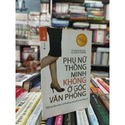 Phụ nữ thông minh không ở góc văn phòng - Lois P. Frankel 122281