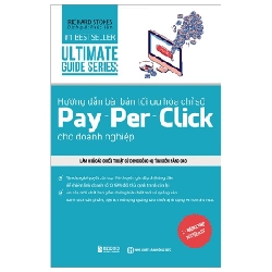 Ultimate Guide Series - Hướng Dẫn Bài Bản Tối Ưu Hóa Chỉ Số Pay - Per - Click Cho Doanh Nghiệp - Richard Stokes 288595