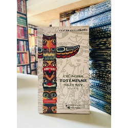 Chủ nghĩa Totémisme ngày nay - Claude Lévi-Strausss