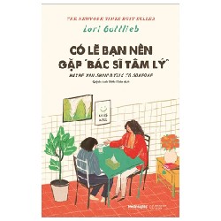 Có Lẽ Bạn Nên Gặp Bác Sỹ Tâm Lý - Lori Gottlieb 191438