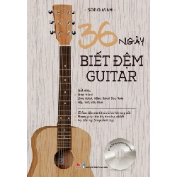 36 ngày biết đệm Guitar 85k TB (HH) Mới 100% HCM.PO Độc quyền - Âm nhạc