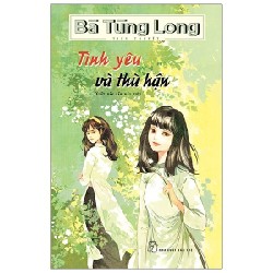 Tình yêu và thù hận 2021 - Bà Tùng Long New 100% HCM.PO 151516