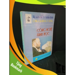 (TẶNG BOOKMARK) Chìa khóa vàng Công nghệ sinh học mới 80% bẩn bìa, ố, có vệt nước 1999 Nguyễn Mười & Nguyễn Ngọc Hải RBK3004 KHOA HỌC ĐỜI SỐNG