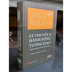 Lý thuyết về hành động tương giao - Jurgen Habermas 675582