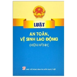 Luật An Toàn, Vệ Sinh Lao Động (Hiện Hành) - Quốc Hội 279846