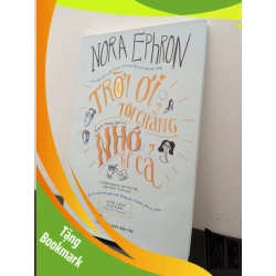 (TẶNG BOOKMARK) Trời Ơi, Tôi Chẳng Nhớ Gì Cả Nora Ephron New 95% RBK.ASB2802