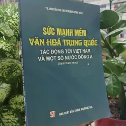 SỨC MẠNH MỀM VĂN HÓA TRUNG QUỐC TÁC ĐỘNG TỚI VIỆT NAM VÀ MỘT SỐ NƯỚC ĐÔNG Á