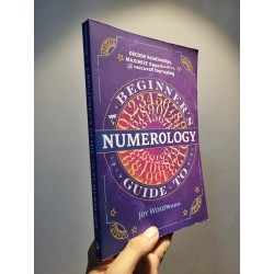 A BEGINNER'S GUIDE TO NUMEROLOGY - Joy Woodward 186147