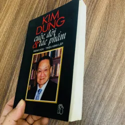 Kim Dung cuộc đời và tác phẩm - Bành Hoa- Triệu Kính Lập#HATRA 1042468