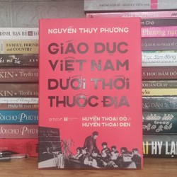 GIÁO DỤC VIỆT NAM DƯỚI THỜI THUỘC ĐỊA - NGUYỄN THỤY PHƯƠNG 