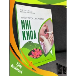 (TẶNG BOOKMARK) Thảo Dược Chữa Bệnh Nhi Khoa, Nguyễn Văn Đức, Mới 80% (Ố Nhẹ), 2016 RBK0404