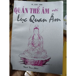 Quán thế âm với lục quan âm - 1996 - 160 trang (Phật giáo) ANTQ060526
