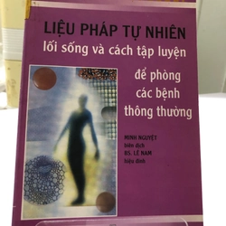 LIỆU PHÁP TỰ NHIÊN LỐI SỐNG VÀ CÁCH TẬP LUYỆN ĐỂ PHÒNG CÁC BỆNH THÔNG THƯỜNG 274778