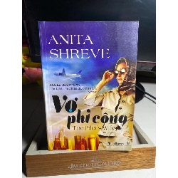 Vợ Phi Công- Tác giả Anita Shreve- NXB Thời Đại 2012- DT books và Phương Nam phát hành- Bìa mềm,khổ 14x20cm,348 trang- Sách chất lượng tốt