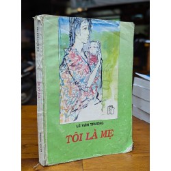 Tôi là mẹ - Lê Văn Trương 196666