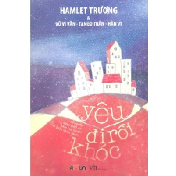Yêu Đi Rồi Khóc (Tái Bản 2014) - Hamlet Trương ASB.PO Oreka Blogmeo 230225