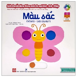 Sách Chuyển Động Thông Minh Đa Ngữ Việt - Anh - Pháp: Màu Sắc - Colours - Les Couleurs - Nathalie Choux