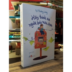Hãy tránh xa người bào mòn bạn - Lý Thượng Long